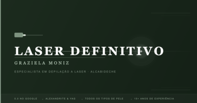 Laser Definitivo Graziela Moniz | Depilação a Laser Alcabideche Cascais