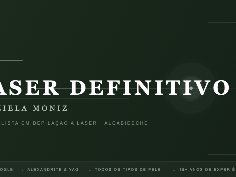 Laser Definitivo Graziela Moniz | Depilação a Laser Alcabideche Cascais